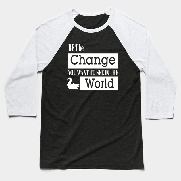 Be The Change You Want To See In The World Prison Break 2 Baseball T-Shirt by tinastore